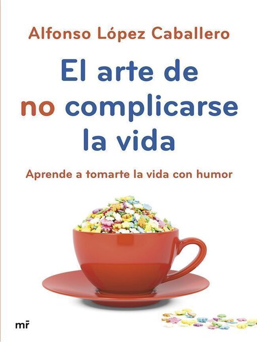 Title details for El arte de no complicarse la vida by Alfonso López Caballero - Available